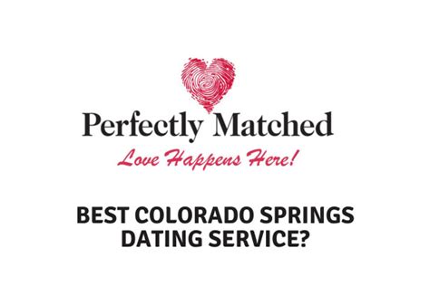 Perfectly matched dating colorado springs